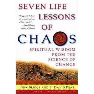 Seven Life Lessons of Chaos: Spiritual Wisdom from the Science of Change | John Briggs, F. David Peat (ISBN: 9780060930738)
