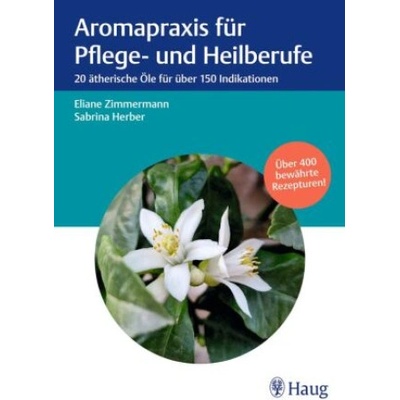 Aromapraxis für Pflege- und Heilberufe | Sabrina Herber