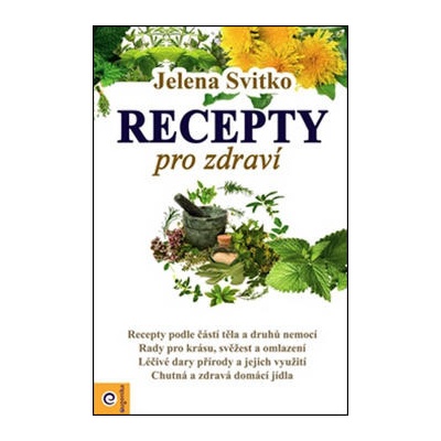 Recepty pro zdraví - Svitko Jelena CZ - Kniha