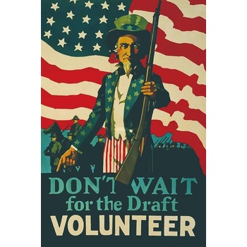 Ceduľa Dont Wait for the Draft Volunteer