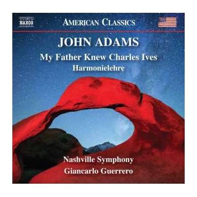 John Adams - My Father Knew Charles Ives • Harmonielehre CD