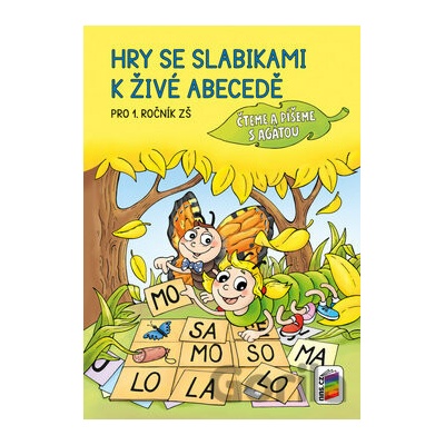 Hry se slabikami k živé abecedě Pro 1. ročník Základní školy - Alena Bára Doležalová