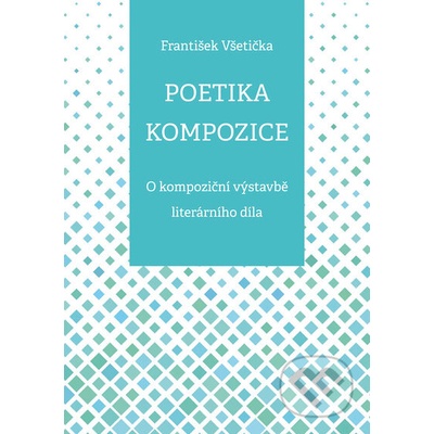 Poetika kompozice - František Všetička