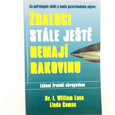 Žraloci stále ještě nemají rakovinu - William Lane