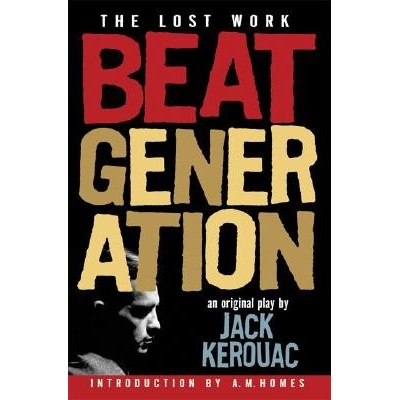 Beat Generation: The Lost Work Kerouac Jack Paperback