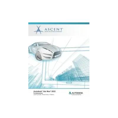 Autodesk 3ds Max 2022 | Ascent - Center for Technical Knowledge