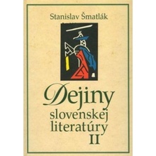 Dejiny slovenskej literatúry II - Stanislav Šmatlák