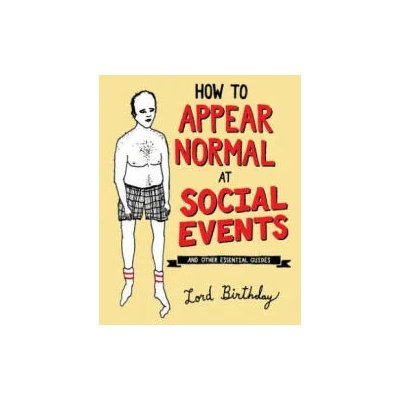 How to Appear Normal at Social Events | Lord Birthday