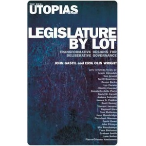 Legislature by Lot | John Gastil, Erik Olin Wright (ISBN: 9781788736084)