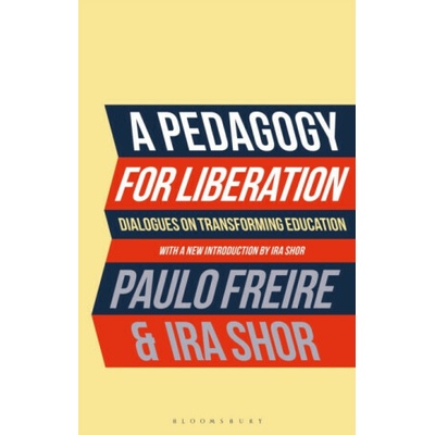 A Pedagogy for Liberation - Paulo Freire, Ira Shor