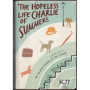 The Hopeless Life Of Charlie Summers (ISBN: 9780297855262)