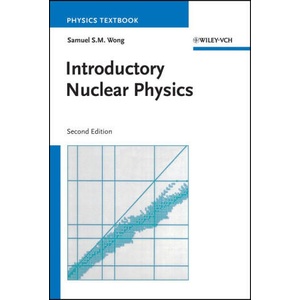 Introductory Nuclear Physics | Wong, Samuel S. M. (ISBN: 9783527414451)
