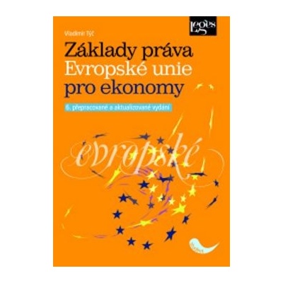 Základy práva Evropské unie pro ekonomy, 6. vydání