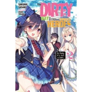 Dirty Way to Destroy the Goddess's Hero, Vol. 2 (light novel) | Sakuma Sasaki (ISBN: 9781975357139)