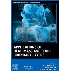 Applications of Heat, Mass and Fluid Boundary Layers | Olaleye Michael Amoo, Richard Layi Fagbenle, Sufianu Aliu (ISBN: 9780128179499)