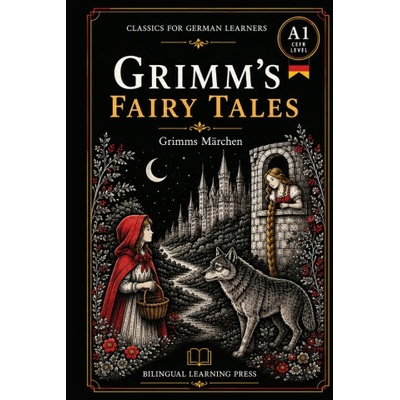 Grimm's Fairy Tales, Volume 1 Simplified for German Learners (A1) | Graded Reader with Vocabulary
