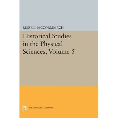 Historical Studies in the Physical Sciences, Volume 5