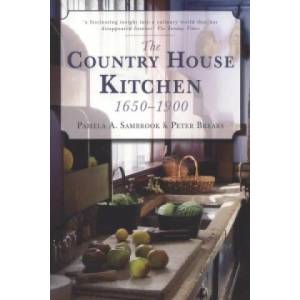 Country House Kitchen 1650-1900 | Pamela A Sambrook (ISBN: 9780752455969)