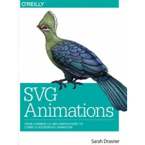 SVG Animations | Sarah Drasner (ISBN: 9781491939703)