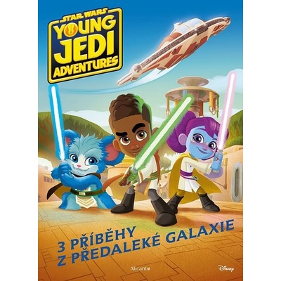 Star Wars - Dobrodružství mladých Jediů - Příběhy z předaleké galaxie