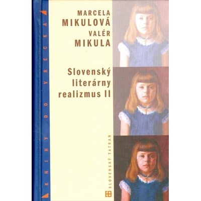 Slovenský literárny realizmus II - Marcela Mikulová, Valér Mikula