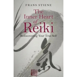 Inner Heart of Reiki, The - Rediscovering Your True Self | Frans Stiene (2015)