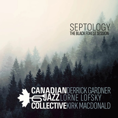 CANADIAN JAZZ COLLECTIVE - SEPTOLOGY - THE BLACK FOREST SESSION LP