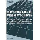 Metodologie věd o výchově: kvantitativně scientistické a kvalitativně humanitní přístupy v edukačním výzkumu Švec Štefan