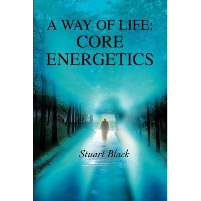 A Way of Life: Core Energetics Black StuartPaperback