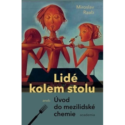 Lidé kolem stolu aneb Úvod do mezilidské chemie