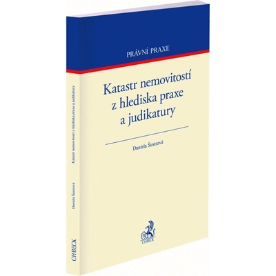 Katastr nemovitostí z hlediska praxe a judikatury