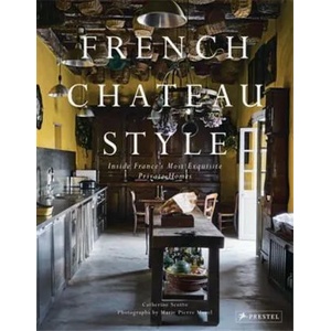 French Chateau Style | Catherine Scotto, Marie-Pierre Morel (ISBN: 9783791388021)
