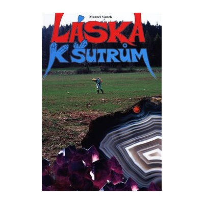 Láska k šutrům - Vanek Marcel