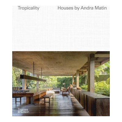 Tropicality: The Houses of Andra Matin | NERI LYNDON/HUTAMA D
