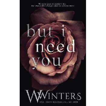 But I Need You | Willow Winters, W. Winters