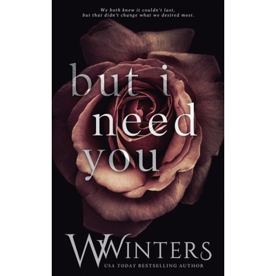 But I Need You | Willow Winters, W. Winters