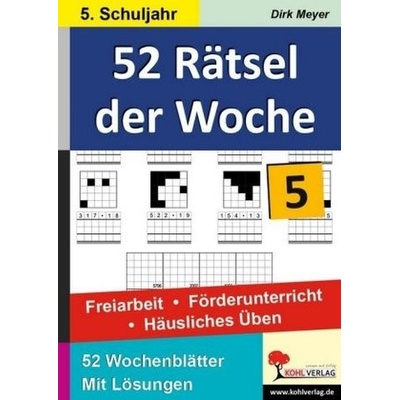 52 Rätsel der Woche, 5. Schuljahr - Meyer, Dirk