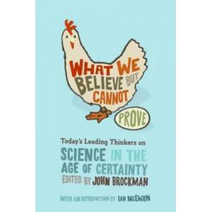 What We Believe but Cannot Prove | John Brockman (ISBN: 9780060841812)