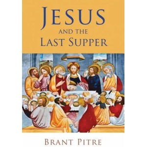 Jesus and the Last Supper | Brant Pitre (ISBN: 9780802875334)