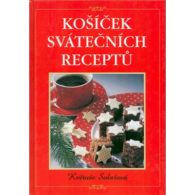Košíček svátečních receptů - Solařová Květuše