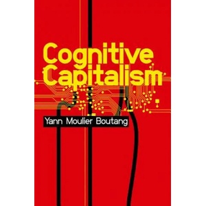 Cognitive Capitalism | Yann Moulier-Boutang (2012)