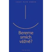 Bereme smích vážně?
