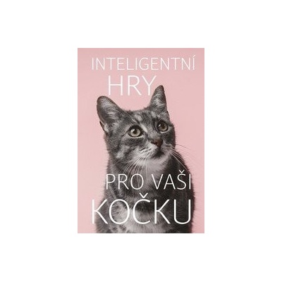 Inteligentní hry pro vaši kočku - Helen Redding