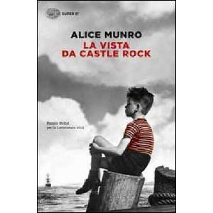 La vista da Castle Rock | Alice Munro, S. Basso (ISBN: 9788806220891)