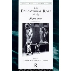 Educational Role of the Museum | Eilean Hooper-Greenhil (1999)