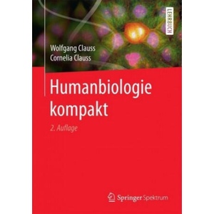 Humanbiologie kompakt | Wolfgang Clauss, Cornelia Clauss (ISBN: 9783662558492)