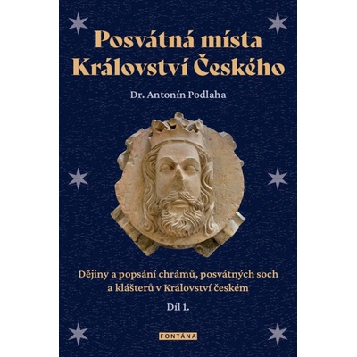 Posvátná místa Království Českého díl 1. - Dr. Antonín Podlaha