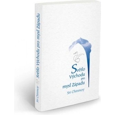Světlo Východu pro mysl Západu - Sri Chinmoy