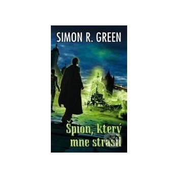 Špion, který mne strašil - Simon R .Green