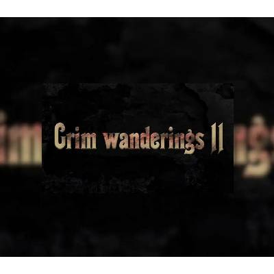 Grim wanderings 2